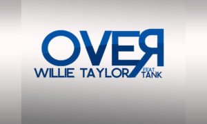 willie taylor, tank, over, the reinvention of willie taylor, usl magazine, uslmag.com